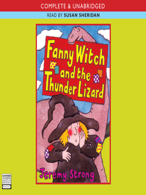 Title details for Fanny Witch and the Thunder Lizard & Fanny Witch Goes Spikky Spoo! by Jeremy Strong - Available